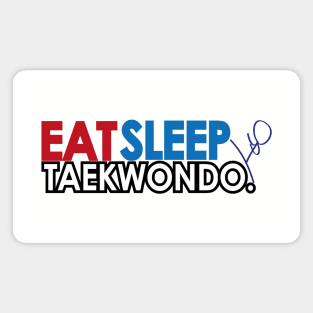 Eat Sleep Taekwondo Magnet